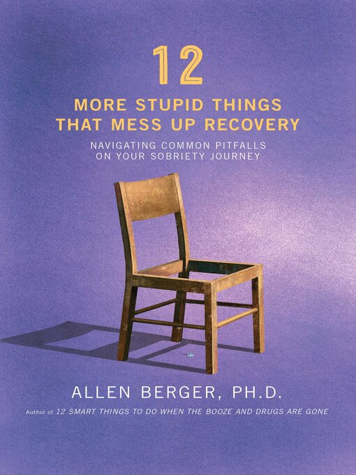 Title details for 12 More Stupid Things That Mess Up Recovery by Allen Berger - Available